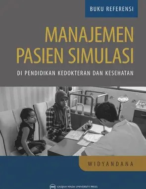Manajemen Pasien Simulasi Di Pendidikan Kedokteran Dan Kesehatan cet.1